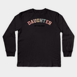 Daughter of the King Funny Gift for Daughter Kids Long Sleeve T-Shirt